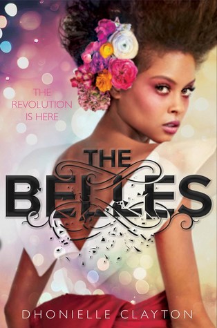 The Belles by Dhonielle Clayton Spoiler Free&nbsp;Review