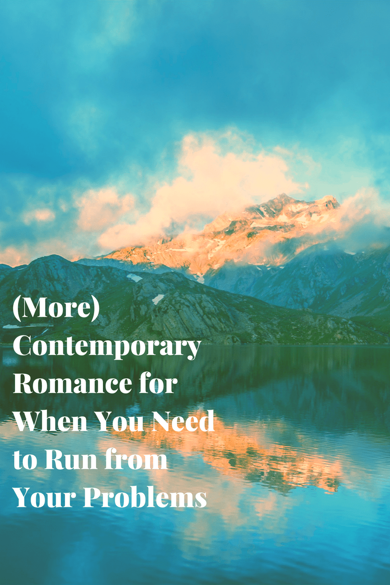 (More) Contemporary Romance to Run from Your&nbsp;Problems