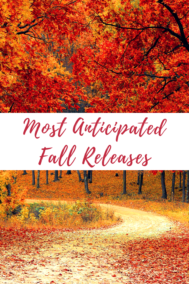 Most Anticipated Fall Releases (Sept –&nbsp;Nov)