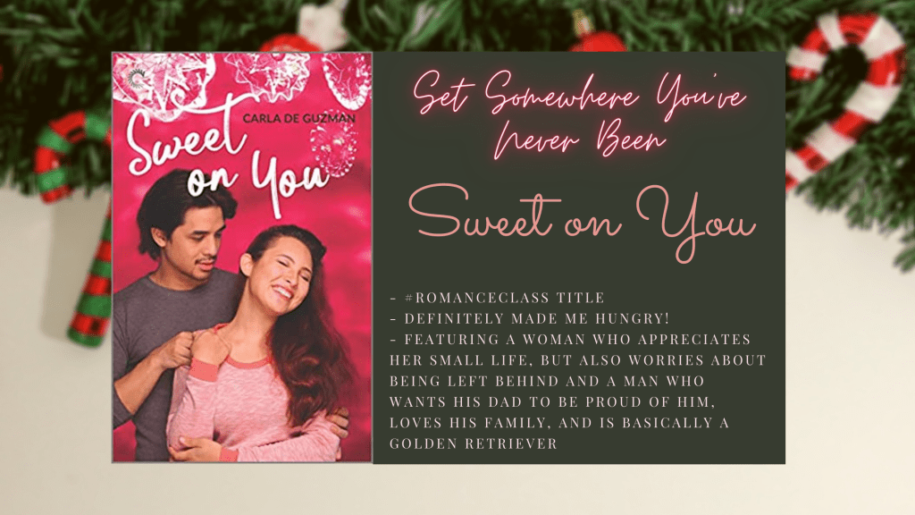 background is garland with hanging candy canes
foreground has the cover of Sweet on You, which is a woman laughing with a man behind her looking down at her like he's fascinated and they're sort of touching hands on her shoulder
Beside the cover is a text box that reads Set Somewhere You've Never Been
Sweet on You
- #RomanceClass title
- Definitely made me hungry!
- featuring a woman who appreciates her small life, but also worries about being left behind and a man who wants his dad to be proud of him, loves his family, and is basically a golden retriever