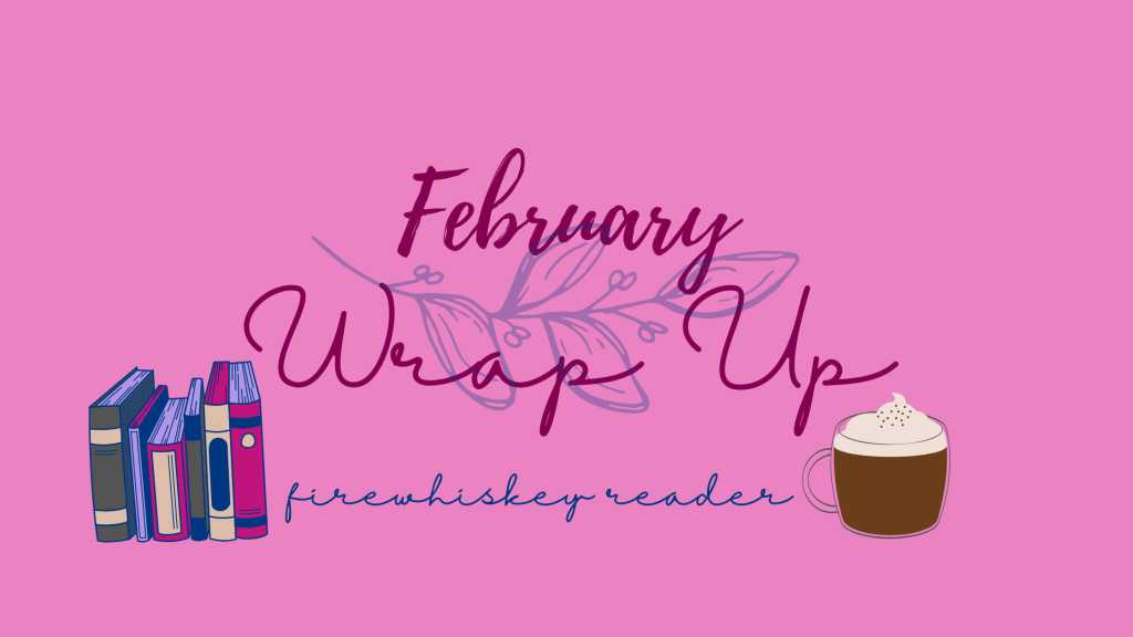 February Wrap Up and March&nbsp;TBR