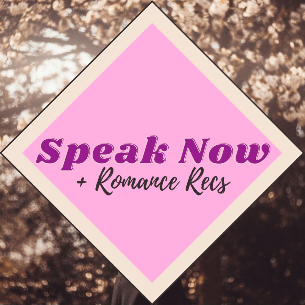Speak Now + (Mostly Romance) Novels, Part&nbsp;One