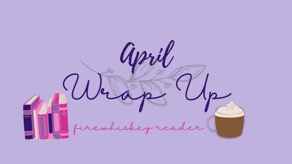 April Wrap Up + May&nbsp;TBR