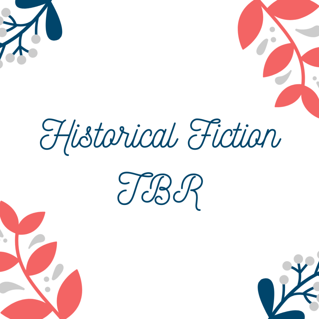 Historical Fiction TBR: And a Plea for Y’all to Help Me&nbsp;Prioritize