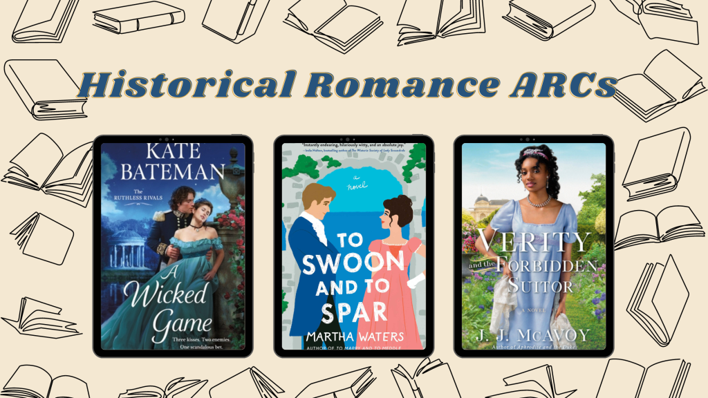 Historical Romance ARC Reviews: A Wicked Game, To Swoon and To Spar, and Verity & the Forbidden Suitor