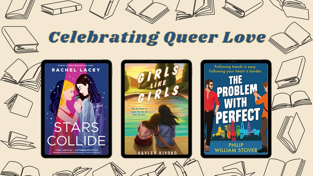Celebrating Queer Love: Stars Collide, Girls Like Girls, and The Problem with Perfect