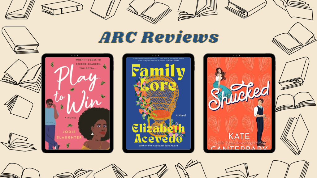 ARC Reviews: Play to Win, Family Lore, and Shucked