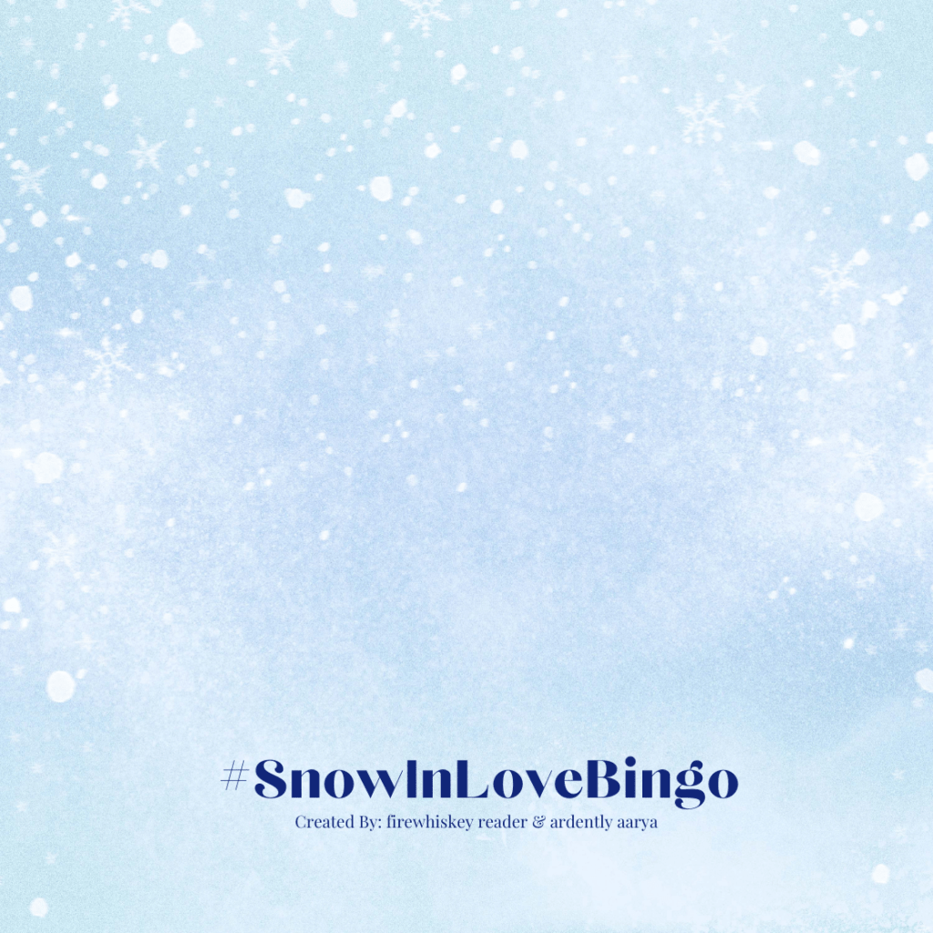 Snowy background with text that says #SnowInLoveBingo Created by: firewhiskey reader & ardently aarya