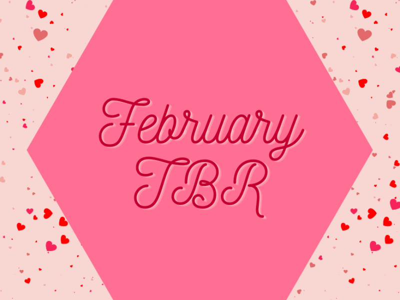 February TBR + New&nbsp;Releases