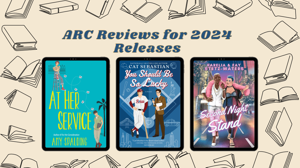 Celebrating Queer Love with ARC Reviews: You Should Be So Lucky, At Her Service, and Second Night Stand