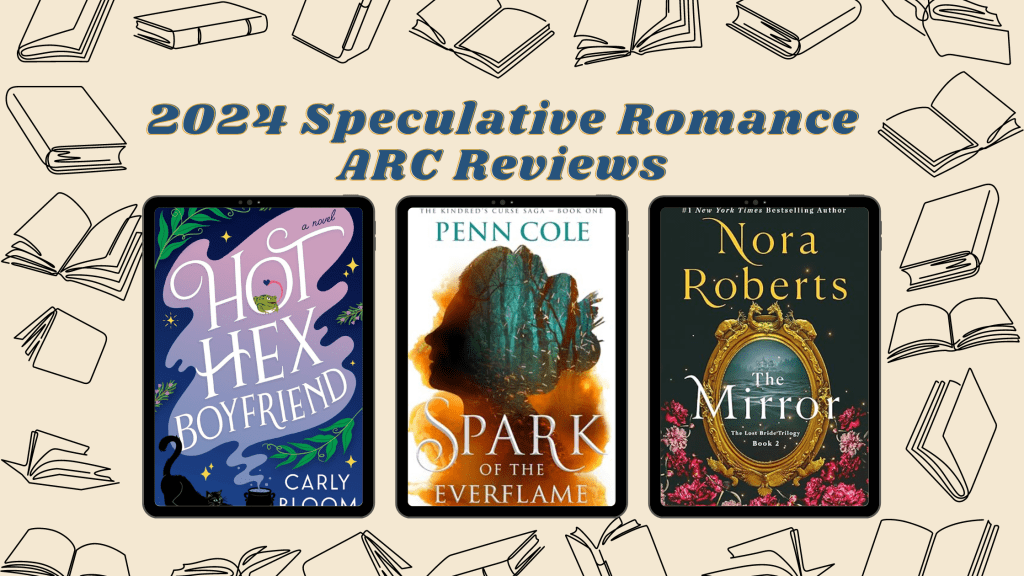 Speculative Romance ARC Reviews: Hot Hex Boyfriend, The Spark of the Everflame, and The Mirror