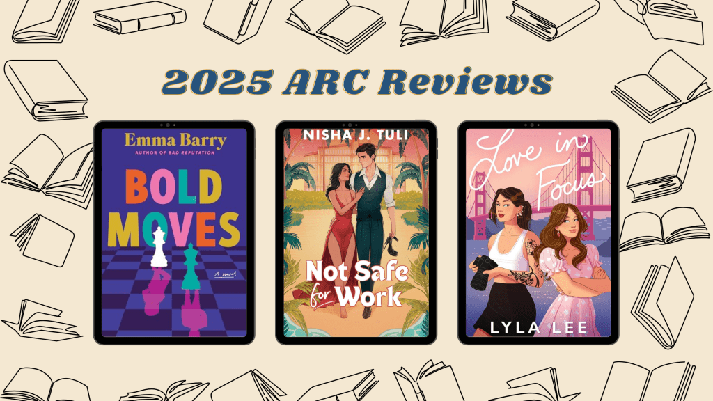 2025 ARC Reviews: Bold Moves, Not Safe for Work, and Love in&nbsp;Focus