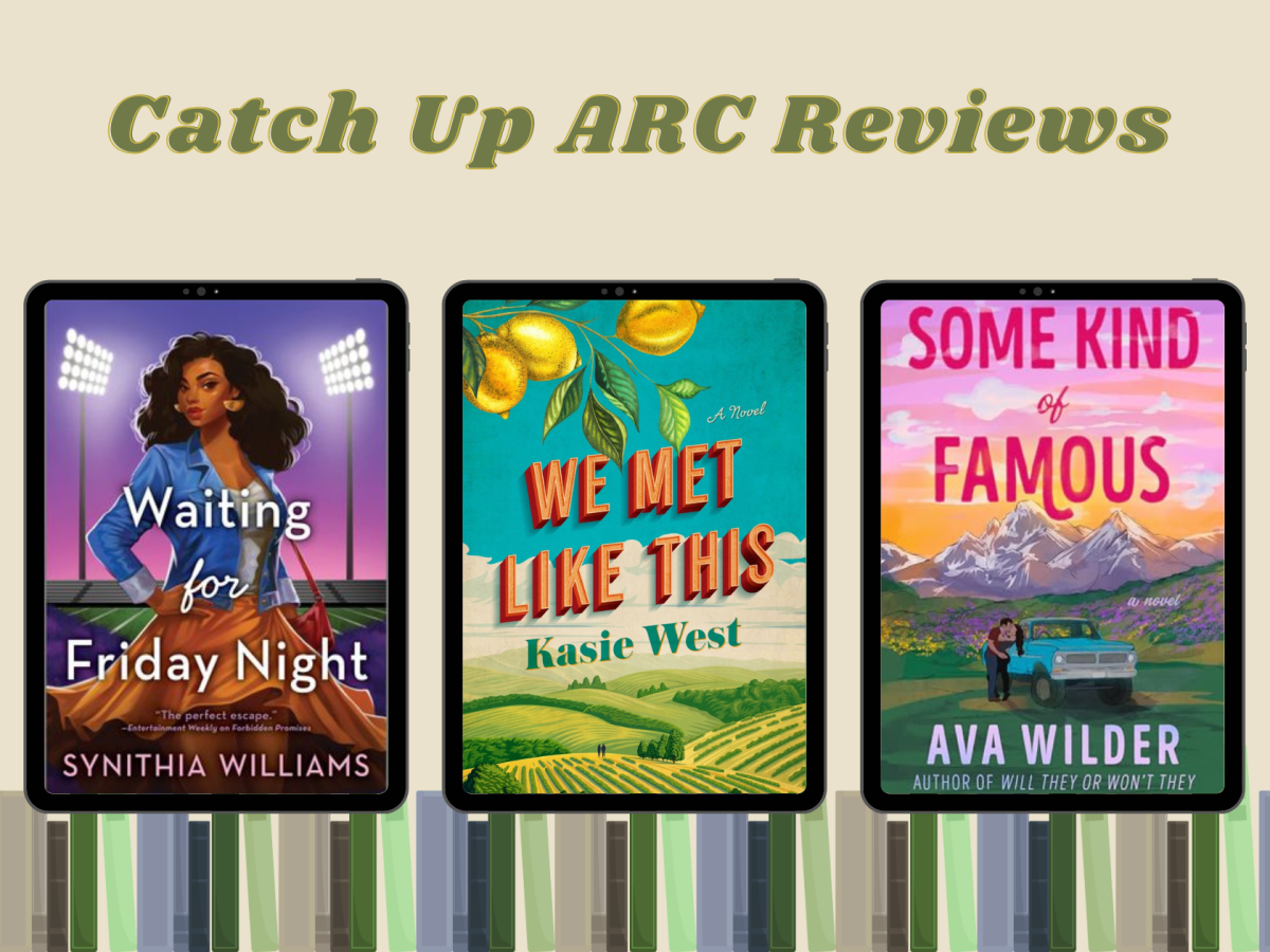 Catch Up ARC Reviews: Waiting for Friday Night, We Met Like This, and Some Kind of&nbsp;Famous
