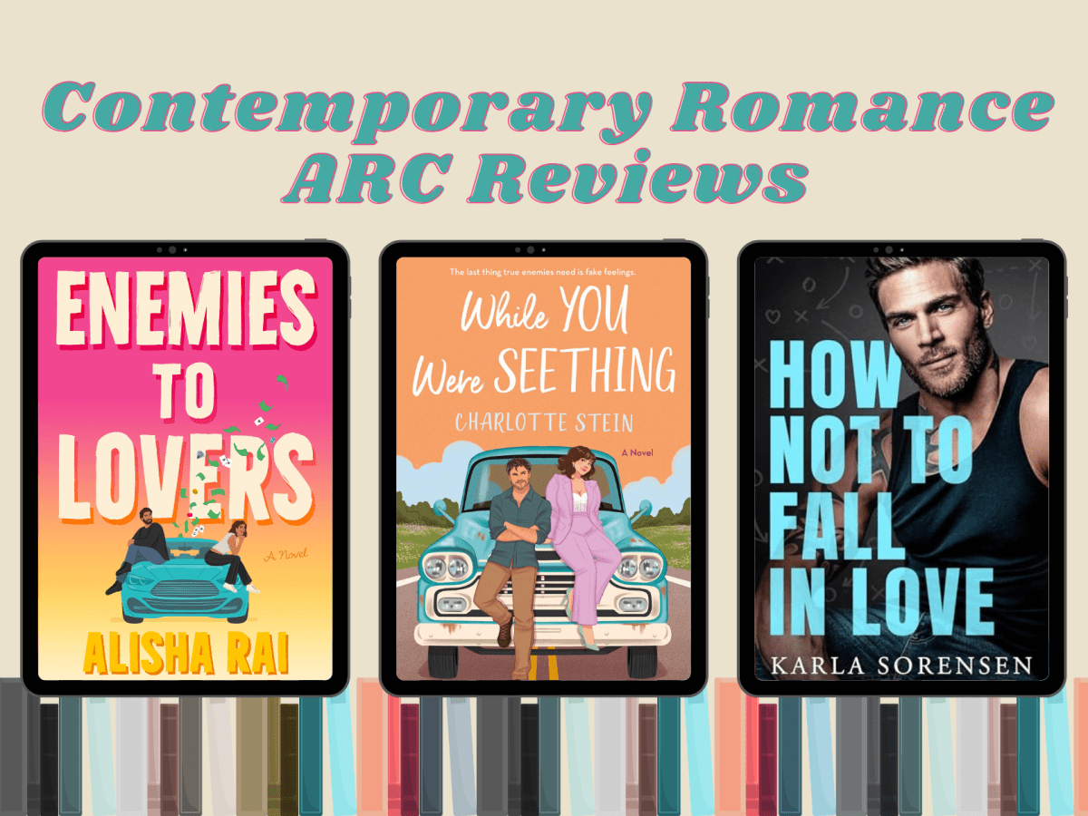 Contemporary Romance ARC Reviews: Enemies to Lovers, While You Were Seething, and How Not to Fall in&nbsp;Love