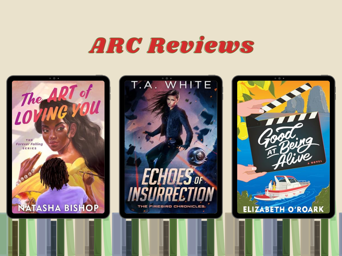 2026 Releases ARC Reviews: The Art of Loving You, Echoes of Insurrection, and Good at Being&nbsp;Alive